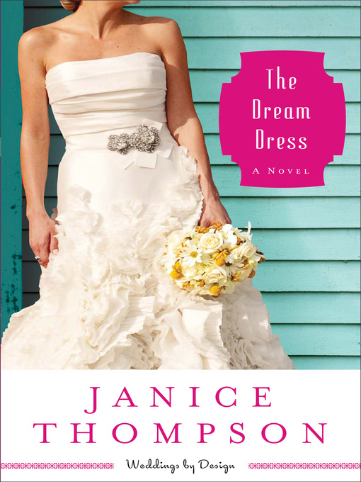 Title details for The Dream Dress by Janice Thompson - Available